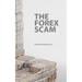 The Forex Scam: What you must know about Forex online