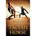Trojan Horse: How the Greeks Won the Trojan War