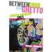 Between Good and Ghetto: African American Girls and Inner-City Violence