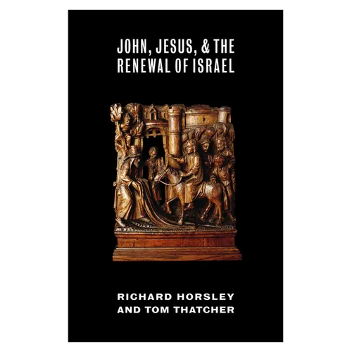 John, Jesus, and the Renewal of Israel