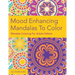 Mood Enhancing Mandalas To Color: Mandala Coloring For Adults Edition