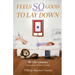 Feels SO Good to Lay Down: 40 Life Lessons Grounded in Biblical Truths