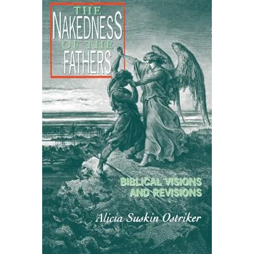 The Nakedness of the Fathers: Biblical Visions and Revisions