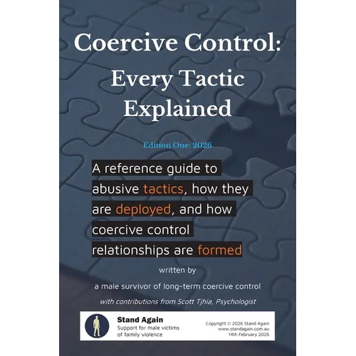 Coercive Control - Every Tactic Explained: A reference guide to abusive tactics, how they are deployed, and how coercive control relationships are for