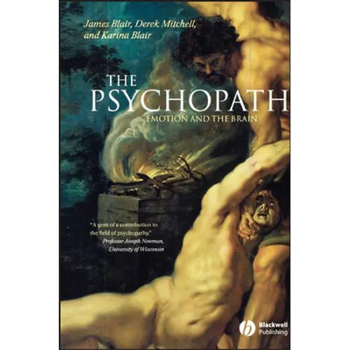 The Psychopath: Emotion and the Brain