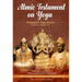 Atmic Testament on Yoga: Patanjali's Yoga Sutras, Volume 1, Padas 1 & 2