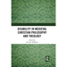 Disability in Medieval Christian Philosophy and Theology