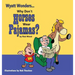 Why Don't Horses Wear Pajamas?