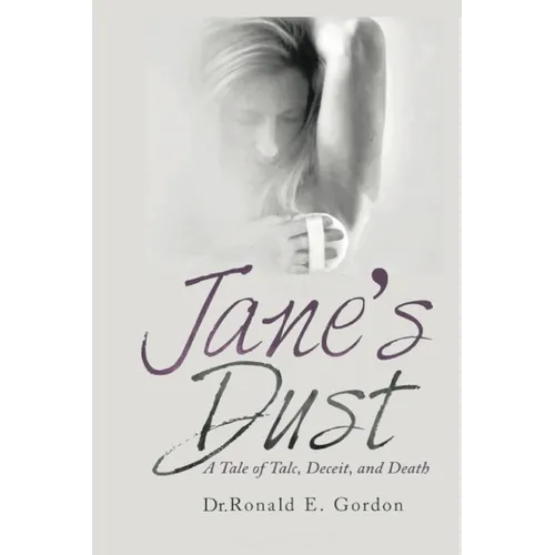 Jane's Dust: A Tale of Talc, Deceit, and Death: A Tale, Talc and Death