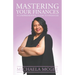 Mastering Your Finances: A Comprehensive Guide to Finances