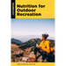 Nutrition for Outdoor Recreation