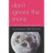 don't ignore the snore: Over 100 scientists explain why
