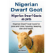 Nigerian Dwarf Goat. Nigerian Dwarf Goats as pets. Nigerian Dwarf Goat book for pros and cons, housing, keeping, diet and health.