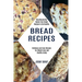 Bread Recipes: Delicious and Easy Recipes for Weight Loss and Healthy Living (Mouthwatering Gluten Free Bread Recipes to Be Healthy)