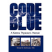 Code Blue: A Katrina Physician's Memoir