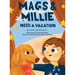 Mags & Millie Need a Vacation