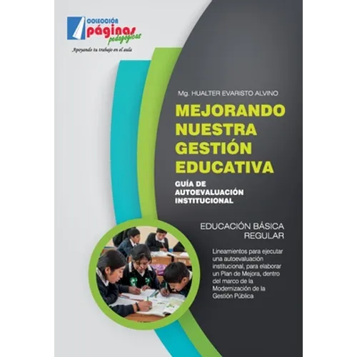 Mejorando nuestra gestión educativa: Guía de autoevaluación institucional