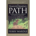 The Transforming Path: A Christ Centered Approach to Spiritual Formation