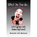 What Do You Do...When All Hell Breaks Loose?