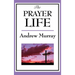 The Prayer Life: A Sublime Book