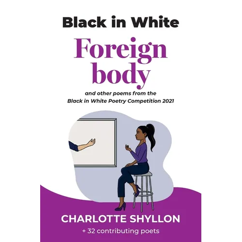 Foreign body: poems from the Black in White poetry competition 2021