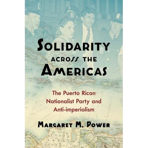 Solidarity Across the Americas: The Puerto Rican Nationalist Party and Anti-Imperialism