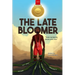 The Late Bloomer: Never Too Late for Dreams Come True