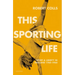 This Sporting Life: Sport and Liberty in England, 1760-1960
