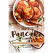 The Big Pancake Cookbook: Creative Pancakes That Are Perfect for Every Day