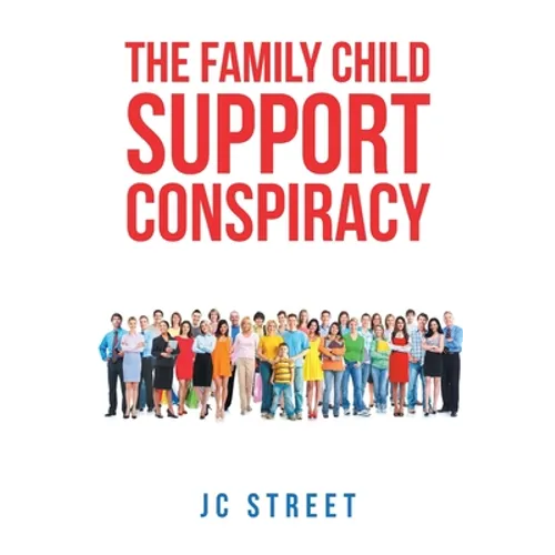 The Family Child Support Conspiracy