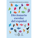 Diccionario Escolar del Español / School Dictionary of the Spanish Language
