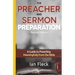 The Preacher and Sermon Preparation: A Guide to Preaching Meaningfully from the Bible