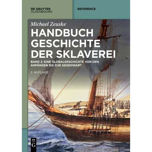 Handbuch Geschichte Der Sklaverei: Eine Globalgeschichte Von Den Anfängen Bis Zur Gegenwart