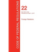 CFR 22, Part 300 to End, Foreign Relations, April 01, 2017 (Volume 2 of 2)