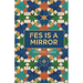 Fes is a Mirror: a novella