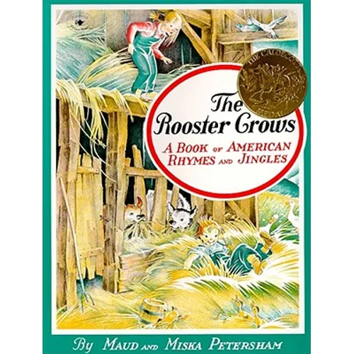 The Rooster Crows: A Book of American Rhymes and Jingles