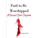 Paid to Be Worshipped: A Financial Dom's Playbook: Unlock the Psychology, Language, and Rituals of High-Paid Findom