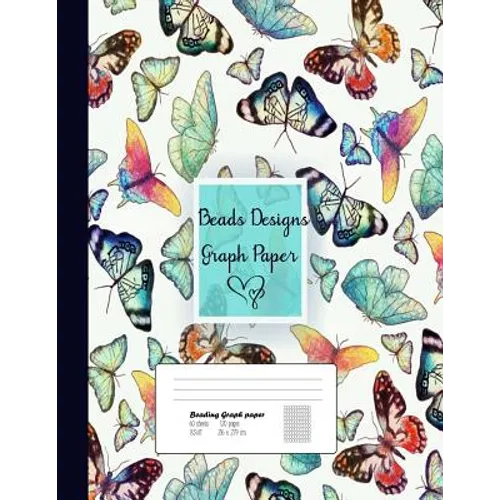 Beads Designs Graph Paper: Graph Paper for Bead Pattern, Jewelry Pattern Designs Your Favorite/ Loomed Bead Projects/Butterfly Cover, 8.5"x 11",1