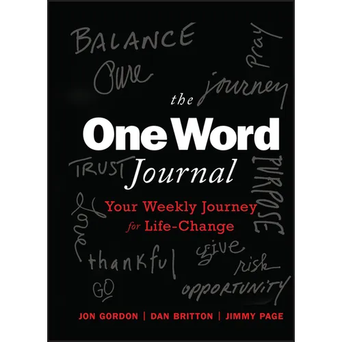 The One Word Journal: Your Weekly Journey for Life-Change