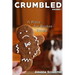 Crumbled: A Place for Broken People