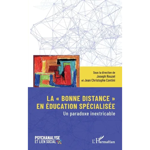 La bonne distance en éducation spécialisée: Un paradoxe inextricable