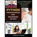 Python Programming For Beginners In 2021: Learn Python In 5 Days With Step By Step Guidance, Hands-on Exercises And Solution (Fun Tutorial For Novice