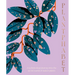 Plantphabet: A Stunningly Illustrated A-Z Celebration of Popular Indoor Plants, for Fans of Plant Society, Leaf Supply and Plantopedia