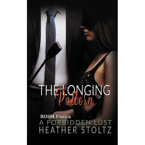 The Longing Pattern: A Forbidden Lust