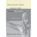 Preaching That Makes the Word Plain: Doing Theology in the Crucible of Life