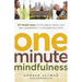 One-Minute Mindfulness: 50 Simple Ways to Find Peace, Clarity, and New Possibilities in a Stressed-Out World