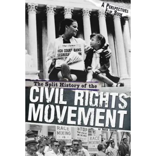 The Split History of the Civil Rights Movement: Activists' Perspective/Segregationists' Perspective