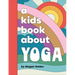 A Kids Book about Yoga
