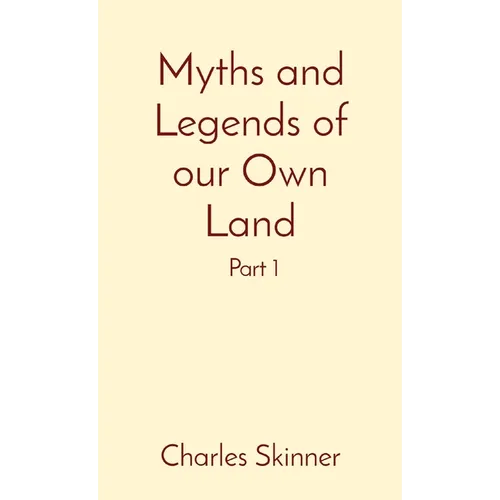 Myths and Legends of our Own Land: Part 1