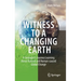 Witness to a Changing Earth: A Geologist's Journey Learning about Natural and Human-Caused Global Change